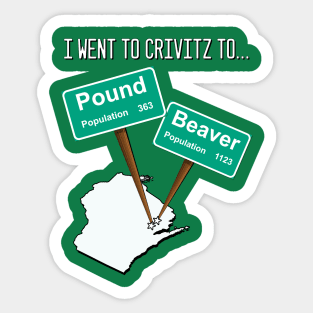 I Went to Crivitz to Pound Beaver Wisconsin Joke Sticker